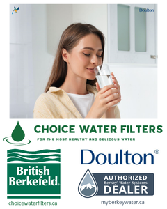We are Choice Water Filters by Berkey Water Canada.  Authorized dealer for Berkey, British Berkefeld and Sprite shower filters